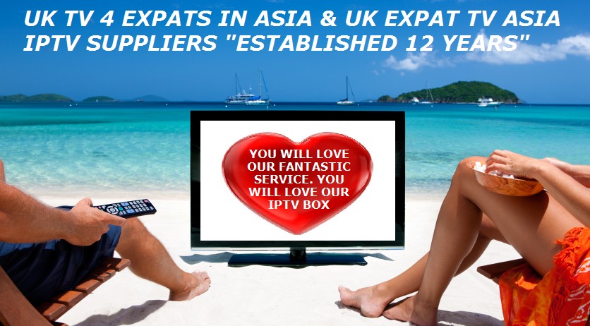 UK IPTV. UK EXPAT UK TV IN ASIA. MAG250 UK IPTV BOXES